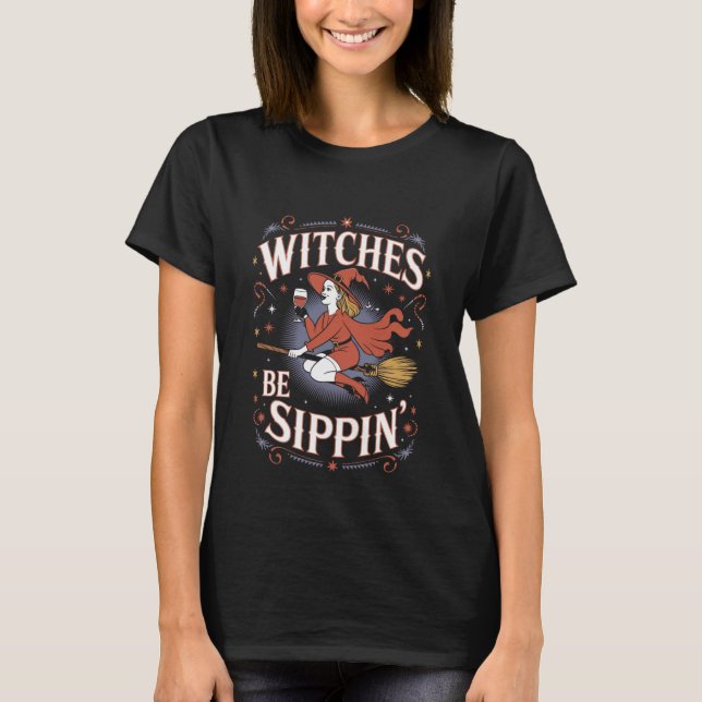 Witches be Sippin'Halloween Helgdag Spooky T Shirt (Framsida)