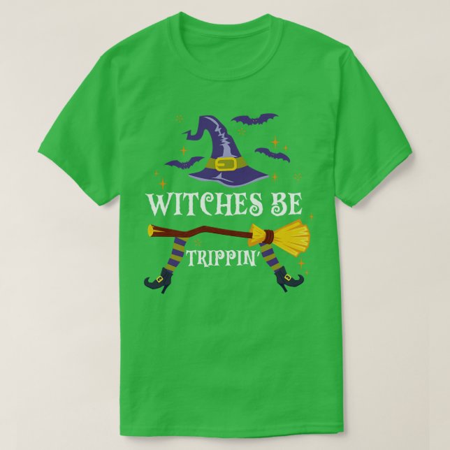 Witches Be Trippin Halloween T Shirt (Design framsida)