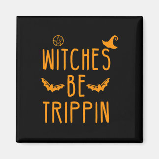 Witches Be Trippin Superskoj Halloween Magnet