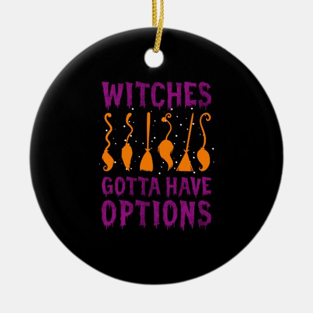 Witches måste ha alternativ för Halloween-format Julgransprydnad Keramik (Framsidan)