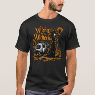 Witches with Hitches T Shirt