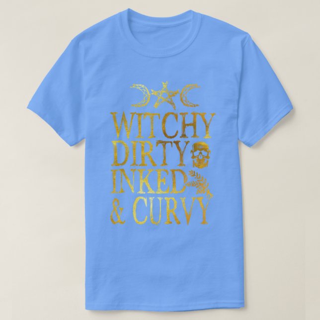 Witchy Dirty Inked & Curvy Guld T Shirt (Design framsida)