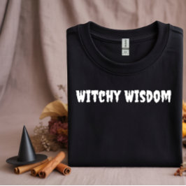 Witchy Wisdom white typography T Shirt