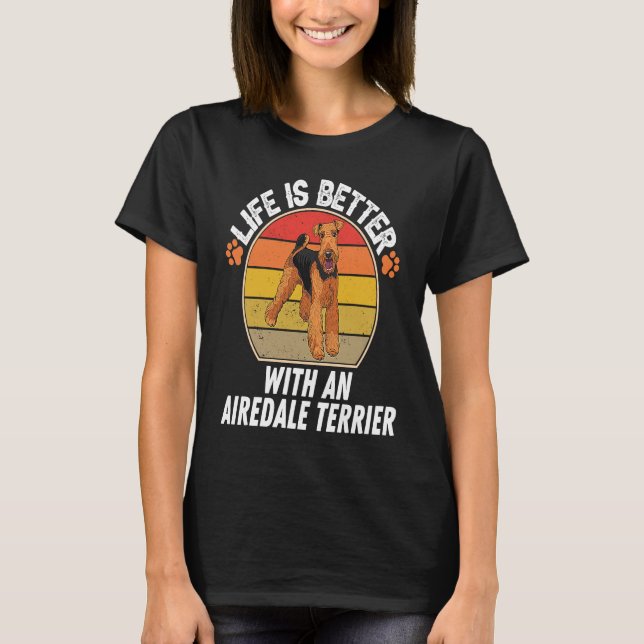 With An Airedale Terrier  Dog Owner T Shirt (Framsida)