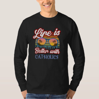 with Catholics Traditional Catholic Prayer T Shirt