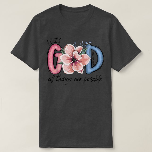 With God All Things are Possible Bible Verse Matth T Shirt (Design framsida)