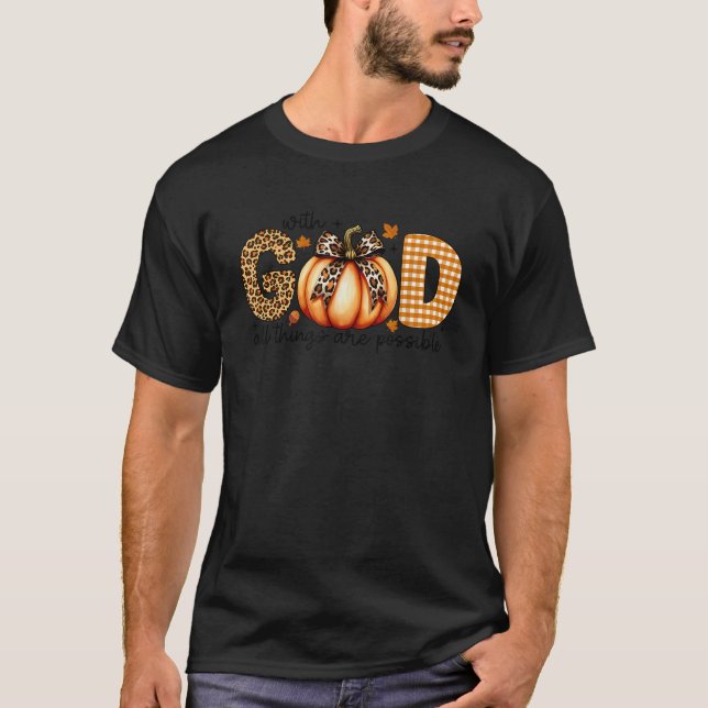 with God All Things are Possible Fall Thanksgiving T Shirt (Framsida)