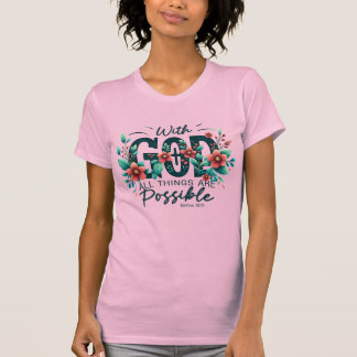 With God All Things Are Possible  T Shirt