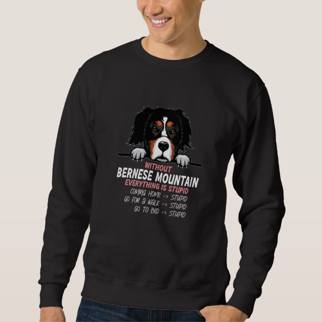 without Bernese Mountain dog everything is stupid  Lång Ärmad Tröja (Framsida)
