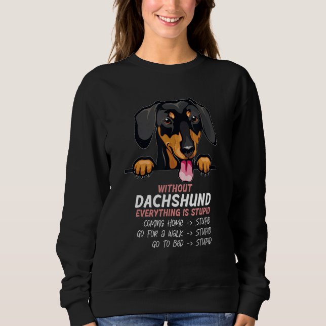 without Dachshund dog everything is stupid_1 T Shirt (Framsida)