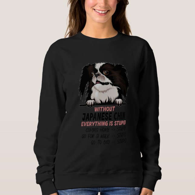 without Japanese Chin dog everything is stupid_1 T Shirt (Framsida)