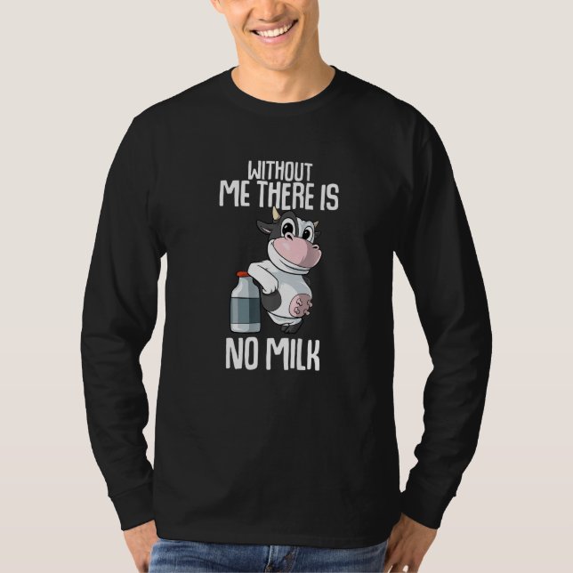 Without me there is no milk Farmer Premium T Shirt (Framsida)