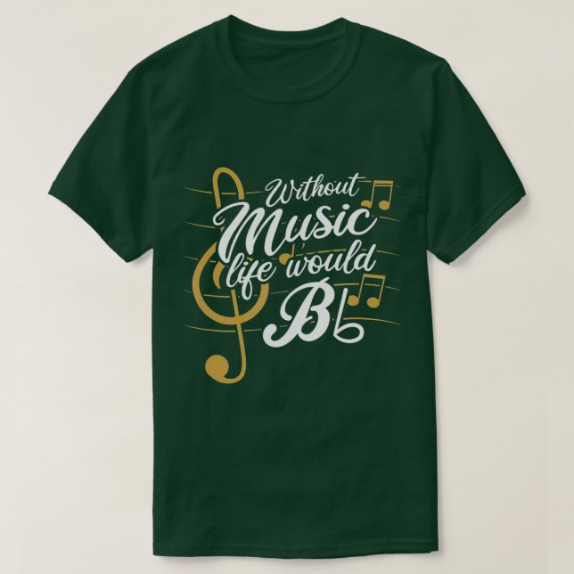 Without Music Life Would B Flat II - Funny Music Q T Shirt (Design framsida)