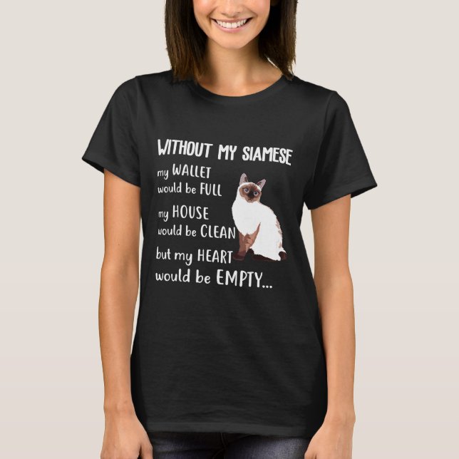 Without My Siamese Ca Siamese Cat Tee Shirt (Framsida)