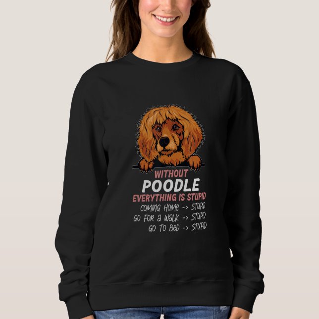 without Poodle dog everything is stupid_2 T Shirt (Framsida)