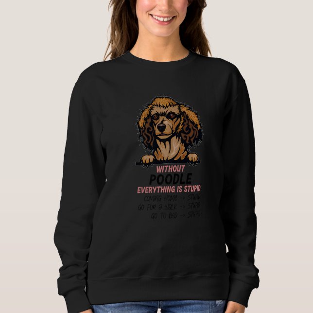without Poodle dog everything is stupid Premium T Shirt (Framsida)
