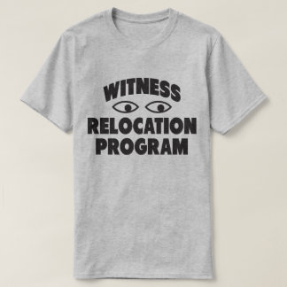 Witness-omplaceringsprogram Stupid Roligt Souvenir Tee