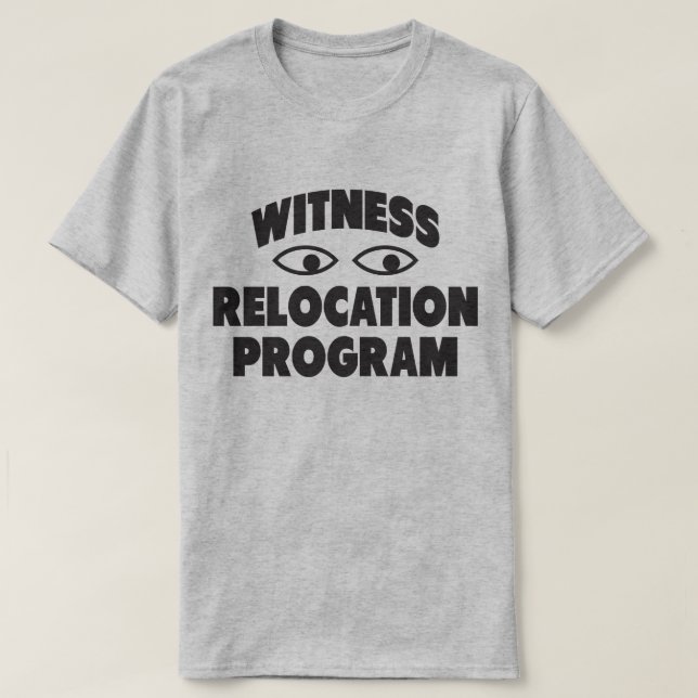 Witness-omplaceringsprogram Stupid Roligt Souvenir Tee (Design framsida)