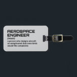 Witty Aerospace Ingenjör Travel Bagagebricka<br><div class="desc">Witty Aerospace Ingenjör Travel Märkre Add humor på resan med den här otacksamma paketresemaggen för flyg- och rymdfärder i ingenjör. Perfekt för flyguppvisningar,  resor eller vardagsväskor. Underbar gåva till professioneller och framtida raketforskare.</div>