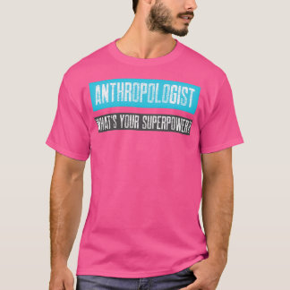 Witty Antropology s 1 T Shirt