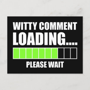 Witty Comment Loading... Vänta Vykort