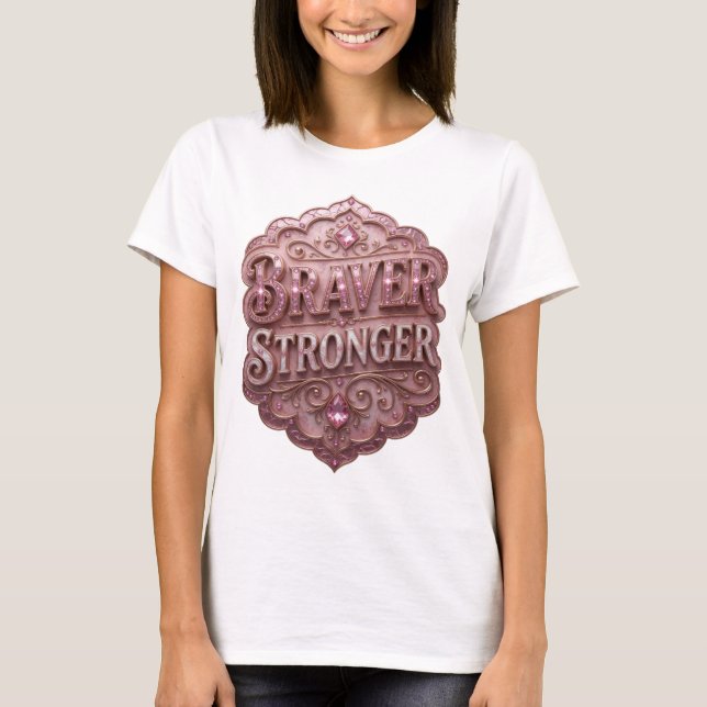 Witty Gold BRAVER STRONGER Slogan T-shirt (Framsida)