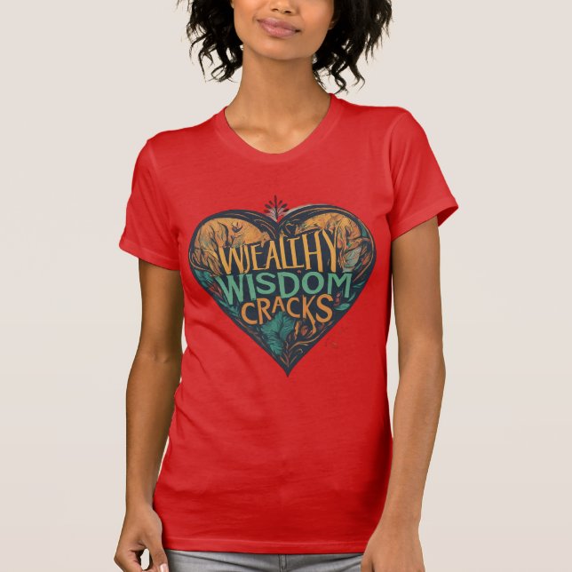 Witty Wisdom Heart Tee: där skratt är Guld T Shirt (Framsida)