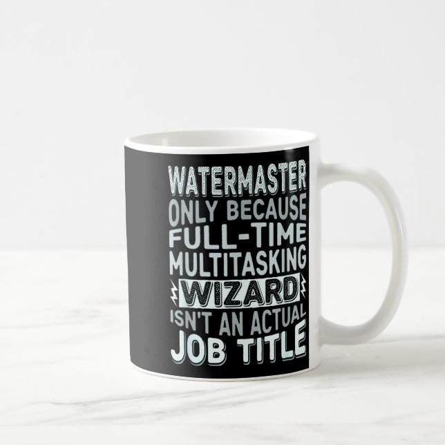 Wizard Job Title Quote - Funny Watermaster  Kaffemugg (Höger)