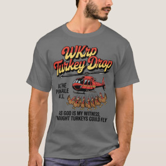 WKRP Turkiet Drop underny Thanksgiving T Shirt