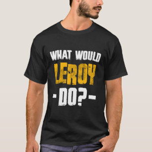W'Leroy Do Namn Leroy T Shirt