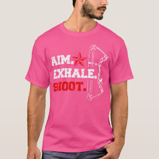 Wo Aim Exhale Shoot Archery Bow Pilar for Aim T Shirt