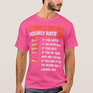 Wo Ceramics Engineering Timate Rate Funny Ceramics T Shirt