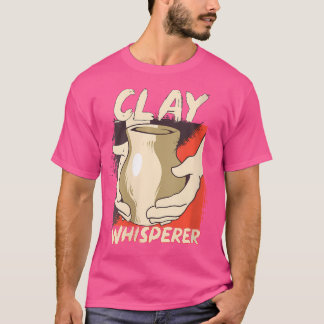 Wo Clay Whisperer Rolig Krukmakeri Keramisk Konstn T Shirt