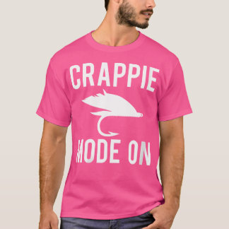 Wo Crappie Mode on Fisherman T Shirt