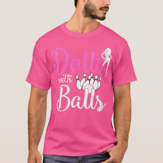 Wo Dolls med Bollar Bowling Girls Resa Team Bowlar T Shirt