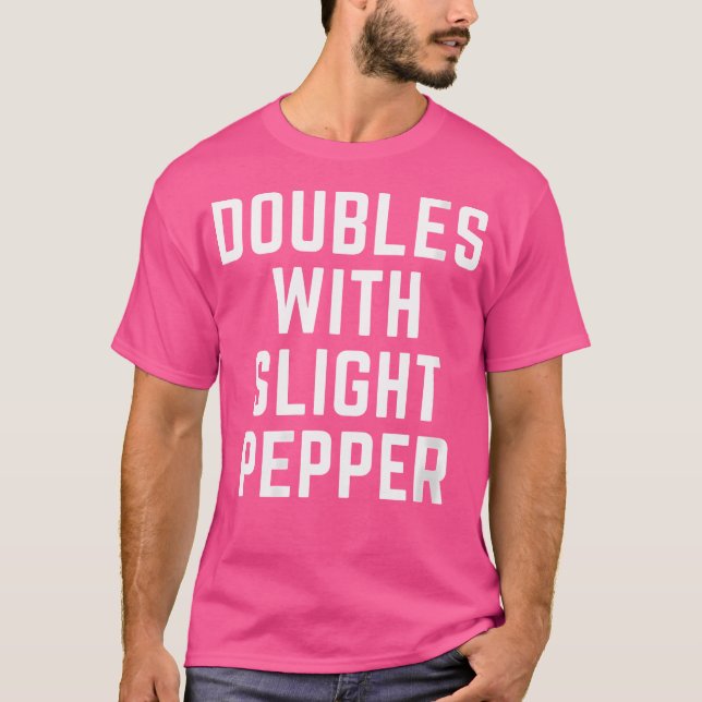 Wo Doubles With Slight Pepper T Shirt (Framsida)