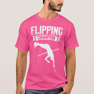 Wo Flipping Champion Jumper Vault Pole Vaulti T Shirt