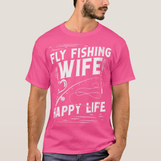 Wo Flygfiske Maka Lycklig Life Fly Rod Angling Fis T Shirt