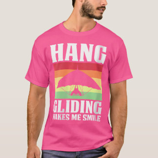 Wo Hang Gliding Makes Me Smile T Shirt