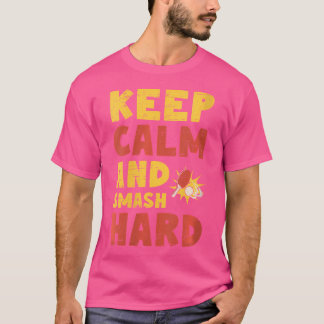Wo Keep Calm And Smash Hard Table Tennis Ping Pong T Shirt