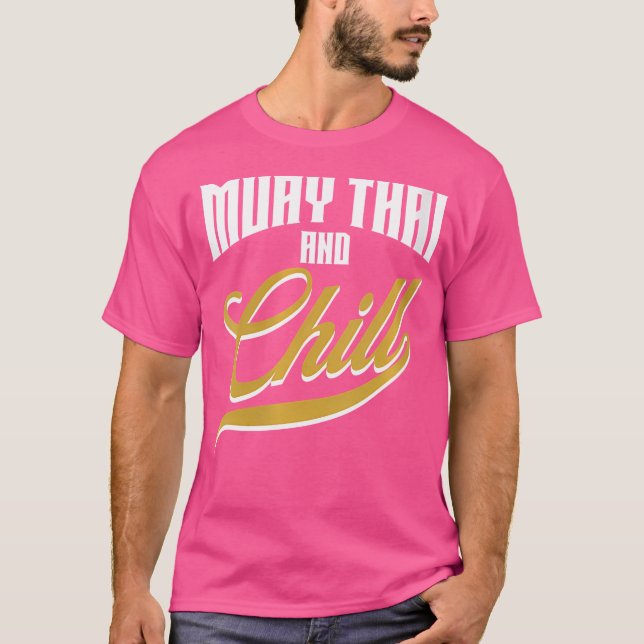 Wo Muay Thai och Chill Funny Muay Thai T Shirt (Framsida)
