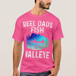 Wo Reel Pappor Fish Walleye Funny Fishing Freshwat T Shirt