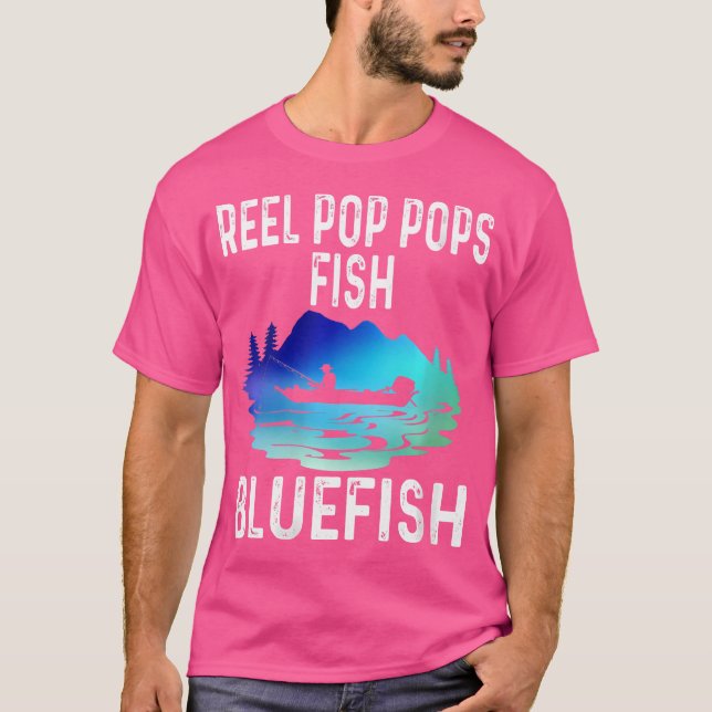 Wo Reel Pop Pops Fish Bluefish Funny Fishresh T Shirt (Framsida)