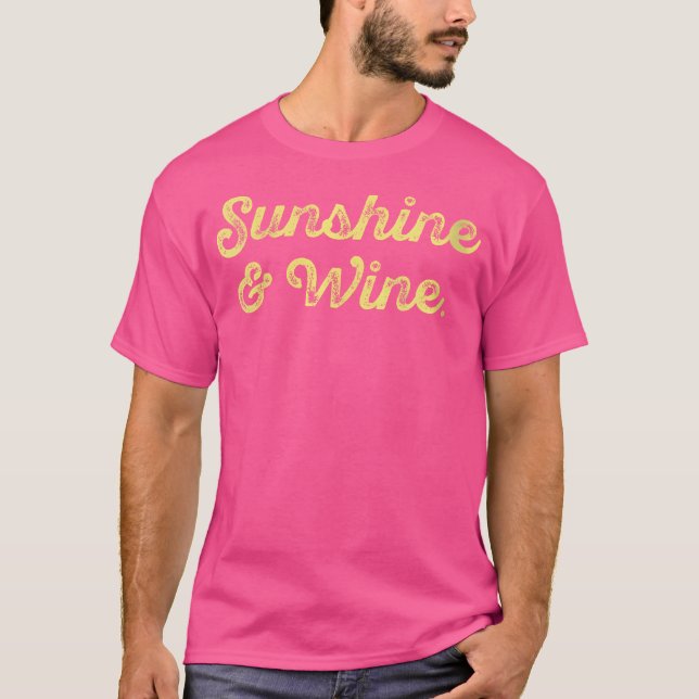 Wo Sunshine And Wine Funny Drinking Vino Lovers Pa T Shirt (Framsida)