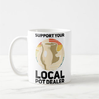 Wo Support Your Local Pot Dealer Ceramics Funny Po Kaffemugg