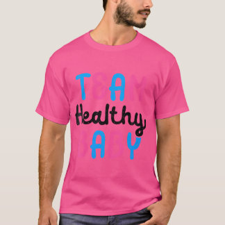 Wo Team Healthy Baby Gender Reveal Party T Shirt