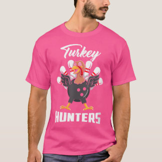 Wo Turkiet Hunters Bowling Bowlareare T Shirt