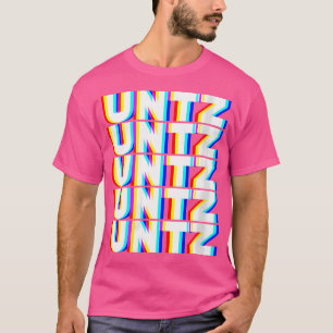 Wo Untz Untz HardTechno Musik Dj Festival Raver Ra T Shirt