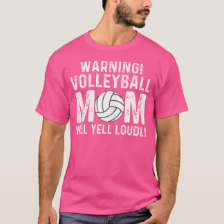 Wo Warning Volleyball Mamma kommer att Yell LouLY  T Shirt