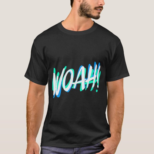 WOAH! T SHIRT (Framsida)